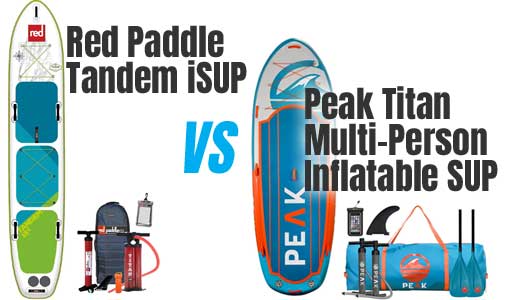 Red Paddle Tandem Inflatable Paddleboard VS Peak Titan Multi-Person Inflatable SUP